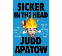 Sicker in the Head: More Conversations About Life and Comedy