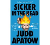 Sicker in the Head: More Conversations about Life and Comedy