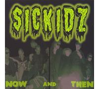 Sickidz - Now And Then [Us Import]