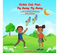 Sickle Cell Pain Fly Away Fly Away: A child's prospective on living with Sickle cell disease
