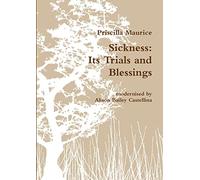 Sickness: Its Trials and Blessings