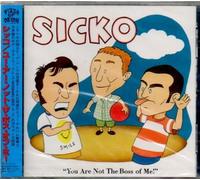 Sicko - You Are Not the Boss of Me