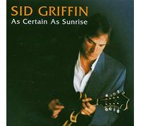 Sid Griffin - As Certain as Sunrise