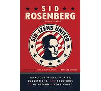 Sid-Izens United: Salacious Spiels, Stories, Suggestions, and Solutions to Withstand a Woke World