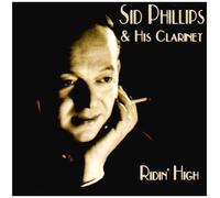 Sid Phillips & His Clarinet - Ridin' High