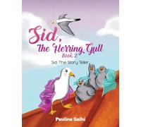 Sid, the Herring Gull - Book 2 : Sid, The Story Teller