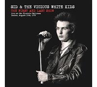 Sid & the Vicious White Kids - The First And Last Show: Live At The Electric Ballroom, London, August 15th, 1978 [VINYL]