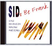 SID - TO BE FRANK