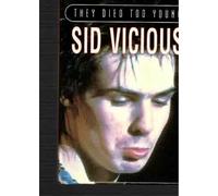 Sid Vicious (They Died Too Young S.)
