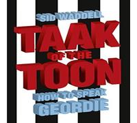 Sid Waddell Taak of the Toon: How to Speak Geordie Paperback Book Sid Waddell Multicolor