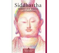 Siddhartha: A New Translation (Shambhala Classics)