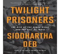 Siddhartha Deb Twilight Prisoners Hardback Book Siddhartha Deb Multicolor
