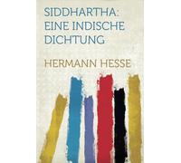 Siddhartha: Eine Indische Dichtung