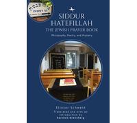 Siddur Hatefillah : The Jewish Prayer Book. Philosophy, Poetry, and Mystery