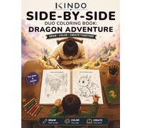 Side-by-Side Duo Coloring Book: Dragon Adventure Draw, Color & Create Your Own Story Together: A Face-to-Face Parent & Child Activity Book Featuring ... Fun (KINDO Side-by-Side Collection)