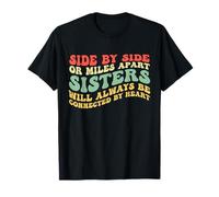 Side by Side Miles Apart Sisters Always Be Connected Heart T-Shirt