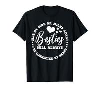 Side by Side Or Miles Apart Besties Will Always Be by Heart T-Shirt