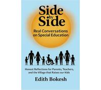 Side by Side: Real Conversations on Special Education: Honest Reflections for Parents, Teachers, and the Village That Raises Our Kids