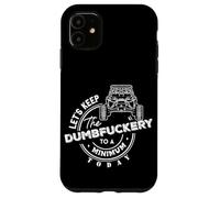 Side by Side UTV 4x4 Let's keep the Dumbfuckery To A Minimum Case for iPhone 11