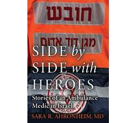Side by Side with Heroes: Stories of an Ambulance Medic in Israel