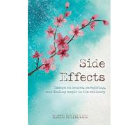 Side Effects: Essays on Cancer, Caregiving, and Finding Magic in the Ordinary
