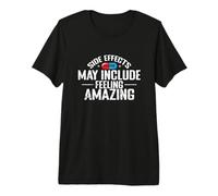Side Effects Feeling Amazing Placebo Premium T-Shirt