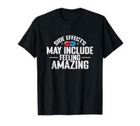 Side Effects Feeling Amazing Placebo T-Shirt