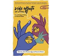 Side Effects of Living: An Anthology of Voices on Mental Health