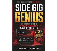 Side Gig Genius: The Ultimate Guide to Making Money Beyond Your 9 to 5 (Freedom First Series)