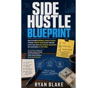 Side Hustle Blueprint: Practical Ways to Build Multiple Income Streams Without Quitting Your Day Job