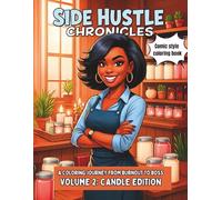 Side Hustle Chronicles Vol. 2 Candle Edition: A Motivational Comic-Style Coloring Book for Women Entrepreneurs, Candle Lovers, and Side Hustle Dreamers