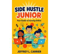 Side Hustle Junior: Your Guide to Earning Online