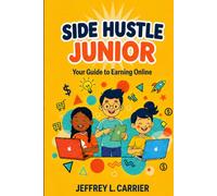 Side Hustle Junior: Your Guide to Earning Online