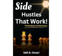 Side Hustles That Work: The Real Stories, The Real Success