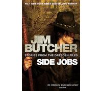 Side Jobs: Stories From The Dresden Files: Stories from the Dresden Files (Dresden Files)