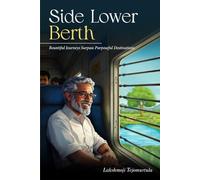 Side Lower Berth - Bountiful Journeys Surpass Purposeful Destinations