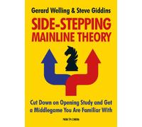 Side-Stepping Mainline Theory : Cut Down on Opening Study and Get a Middlegame You Are Familiar With