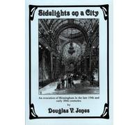 Sidelights on a City: Evocation of Birmingham in the Late 19th and Early 20th Centuries