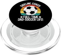 Sideline Coach Full-Time Dad Soccer Life! Soccer Dad PopSockets PopGrip for MagSafe