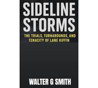 Sideline Storms: The Trials, Turnarounds, and Tenacity of Lane Kiffin