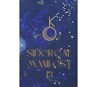 Sidereal Manifest 13: 13 Sign True Sky Astrology Manifesting Journal Sun Seasons & Moon Cycles.