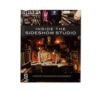 Sideshow Collectibles Book Inside the Sideshow Studio A Modern Renaissance Environment