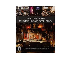 Sideshow Collectibles Book Inside the Sideshow Studio A Modern Renaissance Environment