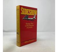 Sideshow: Kissinger, Nixon, and the Destruction of Cambodia