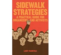 Sidewalk Strategies: A Practical Guide For Organizers and Activists