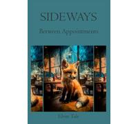 Sideways: Between Appointments: A YA Fantasy Adventure with Humour, Heart, and One Very Opinionated Creature
