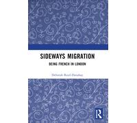 Sideways Migration : Being French in London
