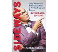 Sideways: Using the Power of Technical Analysis to Profit in Uncertain Times