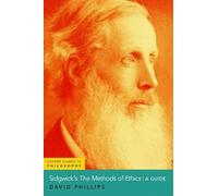 Sidgwick's The Methods of Ethics: A Guide (Oxford Guides to Philosophy)