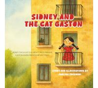 Sidney and the Cat Gaston: Sidney thought she didn’t need friends. Gaston knew friendship mattered.